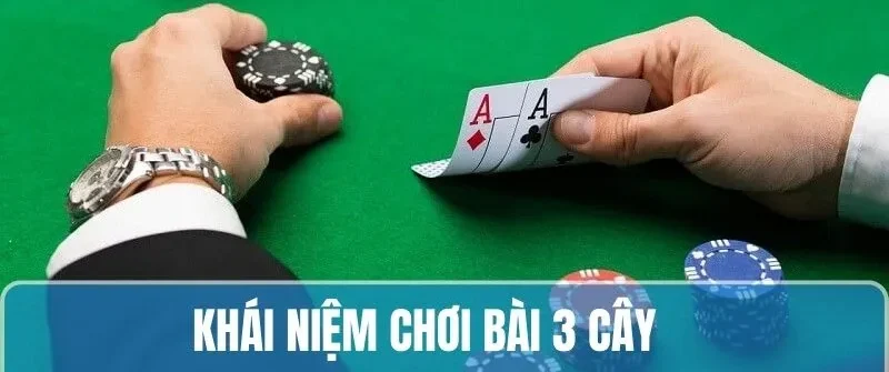 Giới thiệu những nét chính trong game bài 3 cây