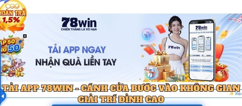 Tải APP 78WIN - cánh cửa bước vào không gian giải trí đỉnh cao